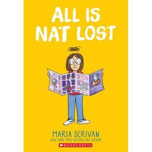 All Is Nat Lost: A Graphic Novel (Nat Enough #5) -- Maria Scrivan